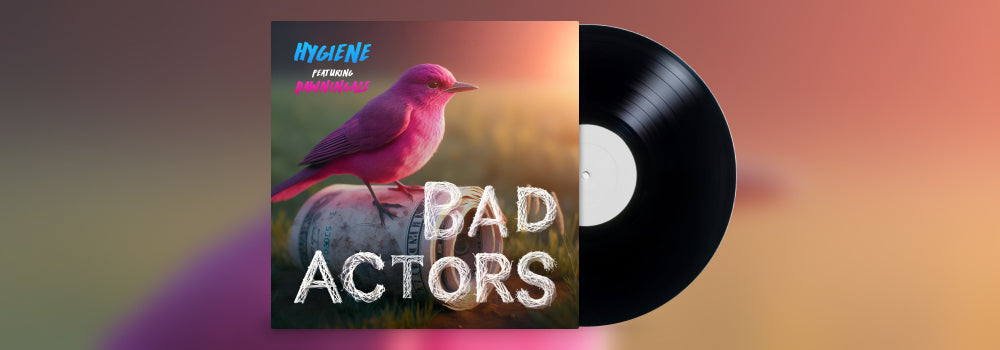 New track "Bad Actors" featuring Dawningale